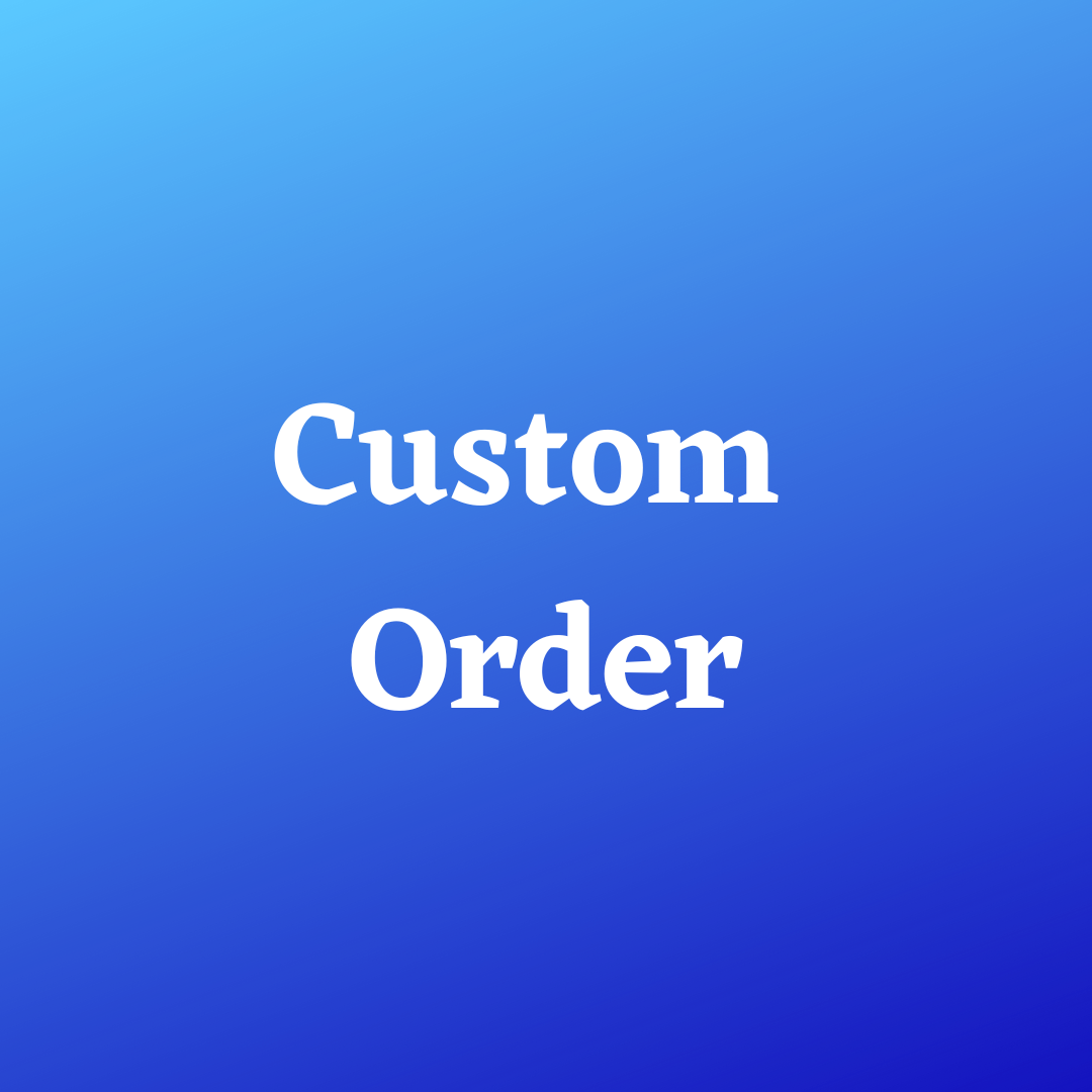 Custom Order