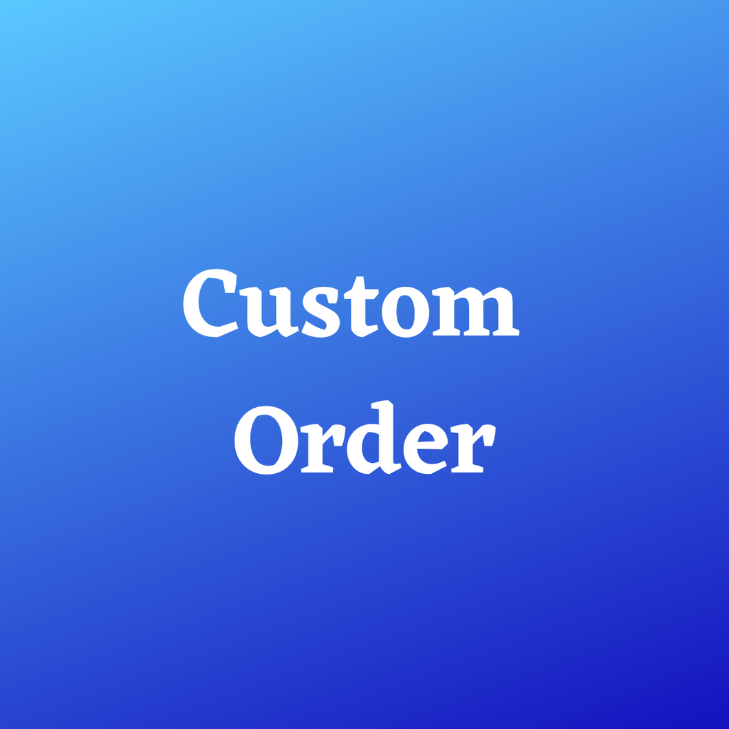 Custom Order