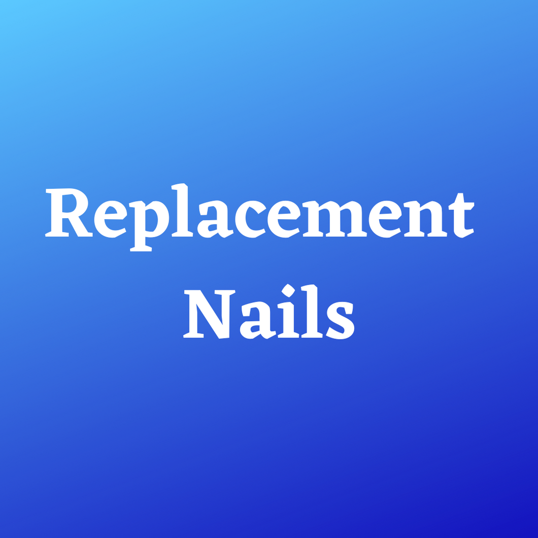 Replacement Nails